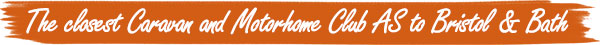 The closest Caravan and Motorhome Club Affiliated Site to Bristol & Bath!